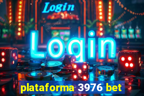 plataforma 3976 bet